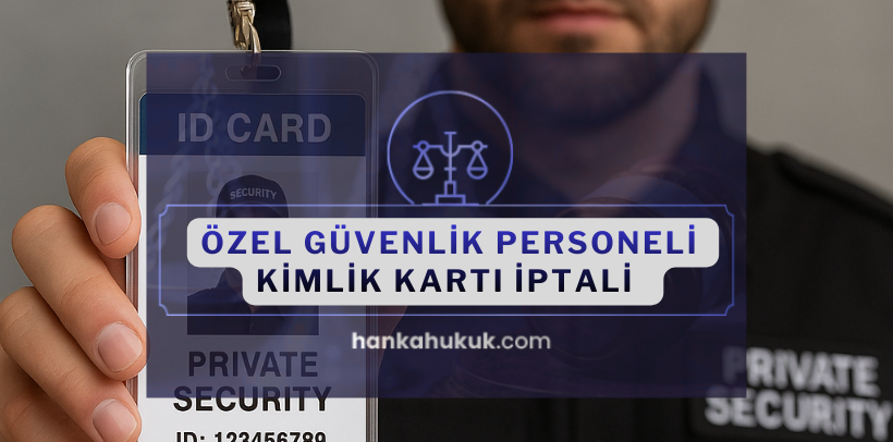 özel güvenlik kimlik kartı iptali