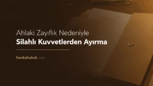 Uzman Erbaş Ahlaki Zayıflık Sözleşme Feshi Süreci